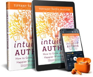 The Intuitive Author: How to Grow & Sustain a Happier Writing Career